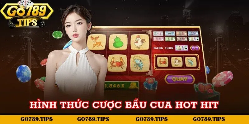 Hình thức cược bầu cua tại Go789 hot hit