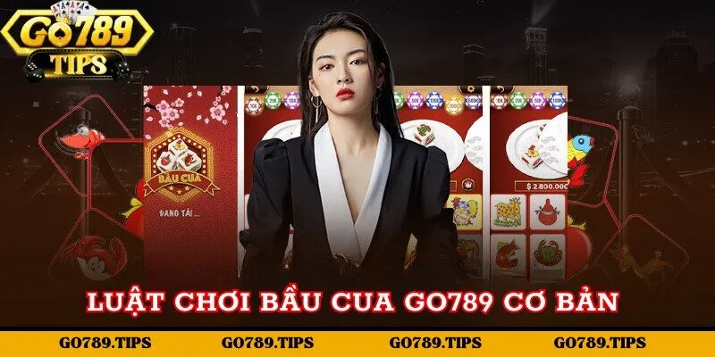 Luật chơi bầu cua tại Go789 cơ bản