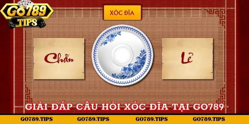 Giải đáp câu hỏi xóc đĩa tại Go789