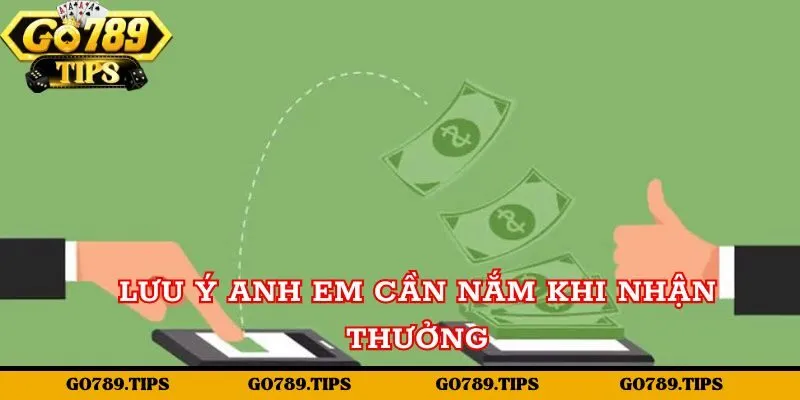 Lưu ý bet thủ cần nắm chắc khi nhận thưởng