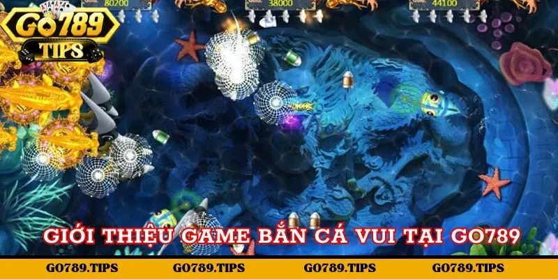 Khám phá đôi nét về game Bắn cá vui tại Go789