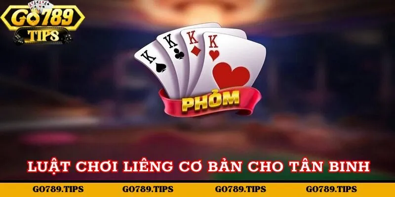 Luật chơi liêng cơ bản cho tân binh