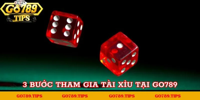 3 bước tham gia tài xỉu siêu đơn giản tại Go789