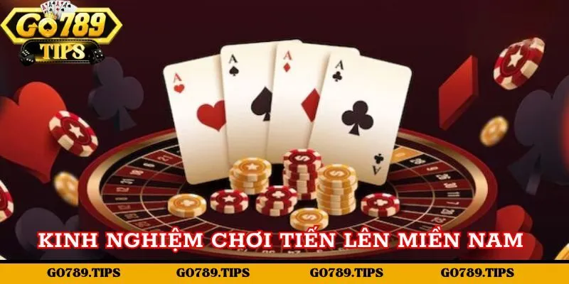 Kinh nghiệm chơi tiến lên miền Nam hiệu quả