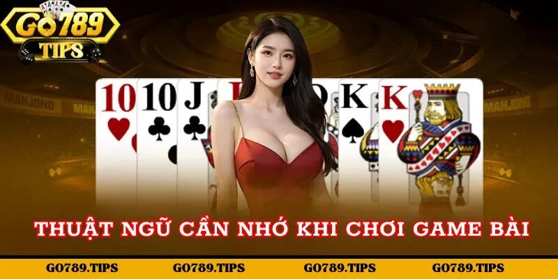 Thuật ngữ cần nhớ khi chơi tiến lên miền Nam