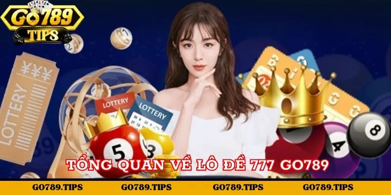 Tổng quan về trò chơi Lô đề Go789